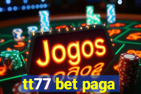 tt77 bet paga